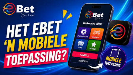 Het eBet ‘n mobiele toepassing?