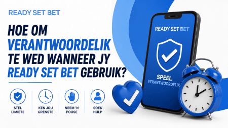 Hoe om verantwoordelik te wed wanneer jy ReadySetBet gebruik?
